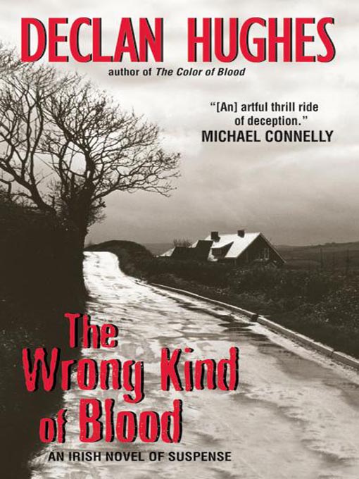 Title details for The Wrong Kind of Blood by Declan Hughes - Available